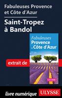   Fabuleuses Provence et C&ocirc;te d'Azur: Saint-Tropez &agrave; Bandol