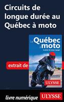   Circuits de longue dur&eacute;e au Qu&eacute;bec &agrave; moto