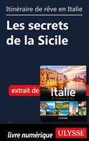   Itin&eacute;raire de r&ecirc;ve en Italie - Les secrets de la Sicile