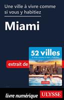   Une ville &agrave; vivre comme si vous y habitiez - Miami