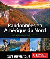   Randonnées en Amérique du Nord - 50 itinéraires de rêve