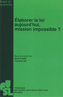 Élaborer la loi aujourd’hui, mission impossible ?