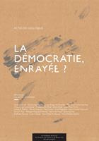   La démocratie, enrayée ?