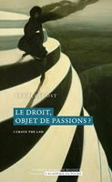   Le droit, objet de passions?