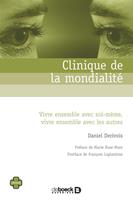   Clinique de la mondialité : Vivre ensemble avec soi-même, vivre ensemble avec les autres