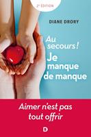 Au secours ! Je manque de manque