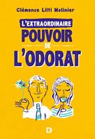 L'extraordinaire pouvoir de l'odorat