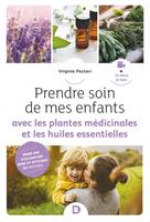   Prendre soin de mes enfants avec les plantes médicinales et les huiles essentielles