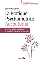   La Pratique Psychomotrice Aucouturier