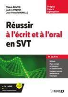   R&eacute;ussir &agrave; l&rsquo;&eacute;crit et &agrave; l&rsquo;oral en SVT