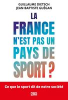   La France n'est pas un pays de sport ?
