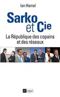   Sarko & cie - La République des copains et des réseaux