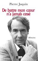   De battre mon coeur n'a jamais cess&eacute;