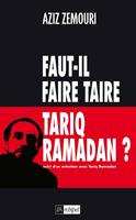   Faut-il faire taire Tariq Ramadan ?