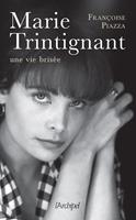   Marie Trintignant - Une vie bris&eacute;e