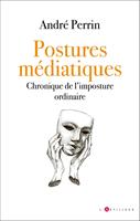   Postures médiatiques