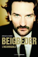   Beigbeder l'incorrigible