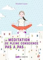   La méditation de pleine conscience pas à pas