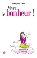   Vivre le bonheur !