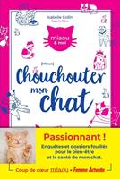   Mieux chouchouter mon chat