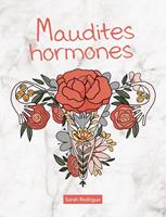   Maudites hormones