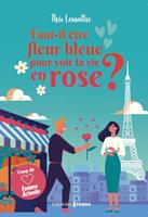   Faut-il &ecirc;tre fleur bleue pour voir la vie en rose ?