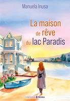   La maison de r&ecirc;ve du lac Paradis