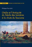   L’Italie et l’Antiquité du Siècle des lumières à la chute du fascisme