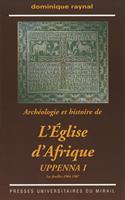   Archéologie et histoire de l’Église d’Afrique. Uppenna I