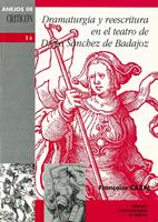 Dramaturgia y reescritura en el teatro de Diego Sánchez de Badajoz