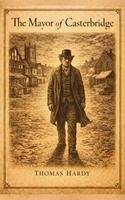   The Mayor of Casterbridge
