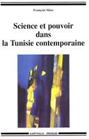   Science et pouvoir dans la Tunisie contemporaine