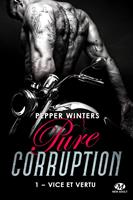   Pure Corruption, T1 : Vice et Vertu