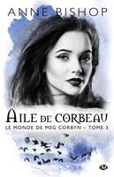  Le monde de Meg Corbyn, T3 : Aile de Corbeau