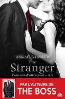   Pouvoirs d'attraction, T0.5 : The Stranger