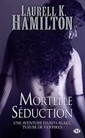   Anita Blake, T6 : Mortelle S&eacute;duction