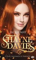   Shayne Davies, T3 : Elle, rageante et parfaite