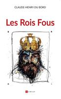   Les Rois fous
