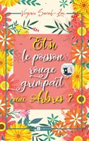 Et si le poisson rouge grimpait aux arbres ?