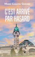   C'est arrivé par hasard