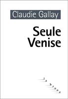   Seule Venise