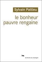   Le bonheur pauvre rengaine