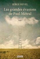  Les grandes &eacute;vasions de Paul M&eacute;tral