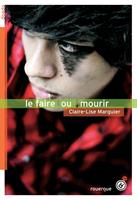   Le faire ou mourir