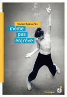   Même pas en rêve