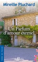  Un parfum d'amour &eacute;ternel