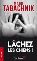   Lâchez les chiens !