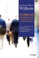   Stress, Dépression et Troubles du comportement - Une nouvelle approche sans produits chimiques