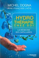 L'hydrotherapie chez soi - La médecine des capillaires