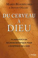   Du cerveau à Dieu - Plaidoyer d'un neuroscientifique pour l'existence de l'âme